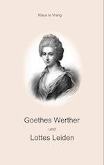 Goethes Werther und Lottes Leiden