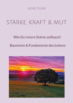 Stärke, Kraft & Mut