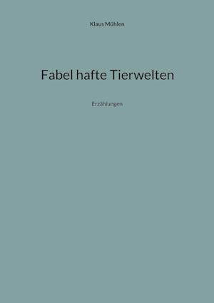 Fabel hafte Tierwelten