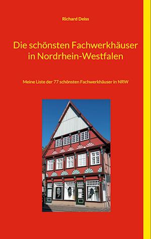 Die schönsten Fachwerkhäuser in Nordrhein-Westfalen