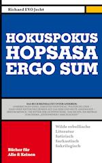 Hokuspokus. Hopsasa. Ergo sum