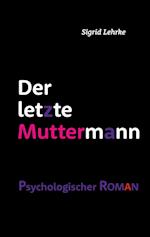 Der letzte Muttermann