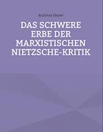 Das schwere Erbe der marxistischen Nietzsche-Kritik