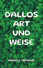 Dallos Art und Weise