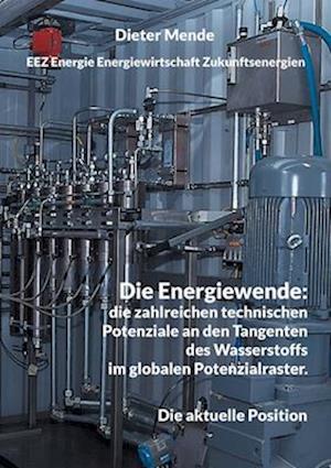 Die Energiewende: die zahlreichen technischen Potenziale an den Tangenten des Wasserstoffs im globalen Potenzialraster.