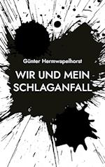 Wir und mein Schlaganfall