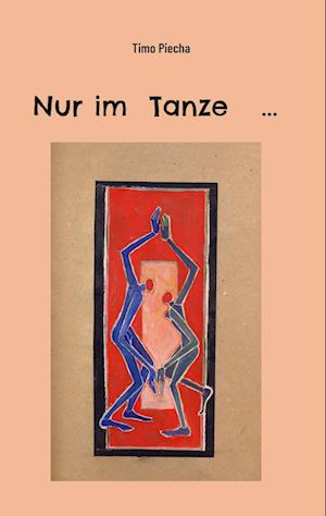 Nur im Tanze ...