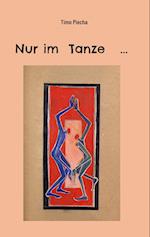 Nur im Tanze ...