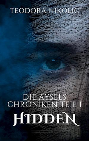 Die Aysels Chroniken Teil I