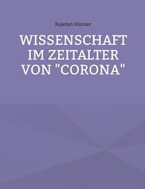 Wissenschaft im Zeitalter von "Corona"