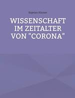 Wissenschaft im Zeitalter von "Corona"