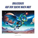 Ballozack auf der Suche nach Mut