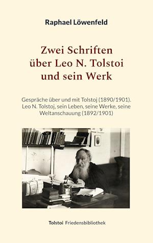 Zwei Schriften über Leo N. Tolstoi und sein Werk