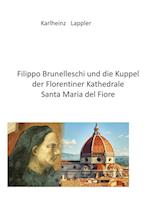 Filippo Brunelleschi und die Kuppel der Florentiner Kathedrale Santa Maria del fiore