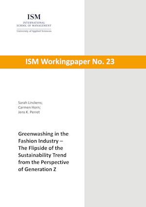 Greenwashing in the Fashion Industry - The Flipside of the Sustainability Trend from the Perspective of Generation Z