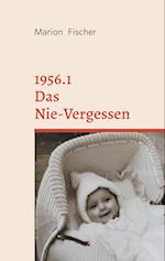 1956.1 Das Nie-Vergessen