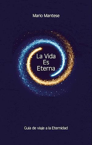 La Vida Es Eterna