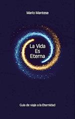 La Vida Es Eterna