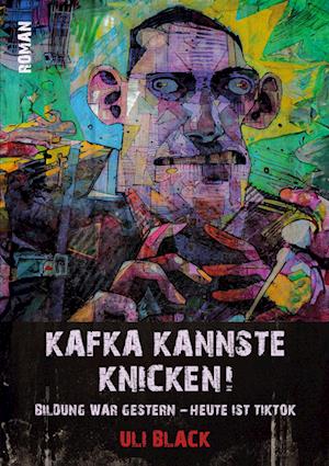 Kafka kannste knicken!