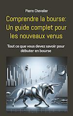 Comprendre la bourse: Un guide complet pour les nouveaux venus