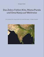 Das Zebra-Fohlen Kito, Mama Punda und Oma Nanja auf Weltreise