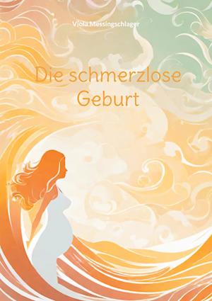 Die schmerzlose Geburt