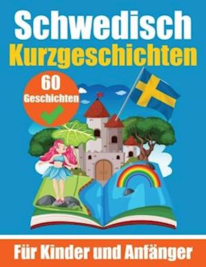 60 Kurzgeschichten auf Schwedisch Ein zweisprachiges Buch auf Deutsch und Schwedisch