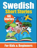 60 Short Stories in Swedish | A Dual-Language Book in English and Swedish | A Swedish Language Learning book for Children and Beginners