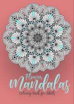 Flower Mandalas Coloring Book for Adults