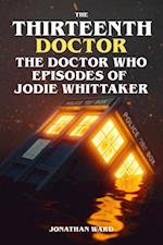 Thirteenth Doctor - The Doctor Who Episodes of Jodie Whittaker