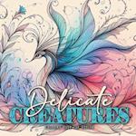Delicate Creatures Coloring Book for Adults