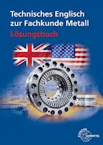 Lösungen zu 12357l: Technisches Englisch zur Fachkunde Metall