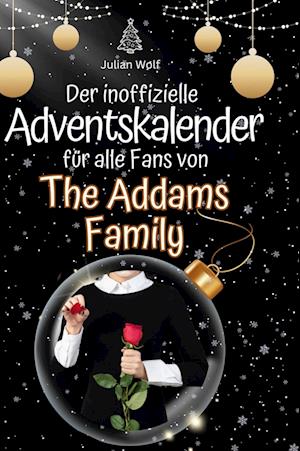 Der inoffizielle Adventskalender für alle Fans von The Addams Family