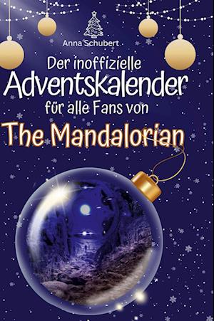 Der inoffizielle Adventskalender für alle Fans von The Mandalorian