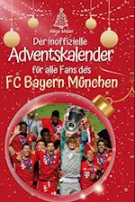 Der inoffizielle Adventskalender für alle Fans des FC Bayern München