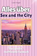 Alles über Sex and the City