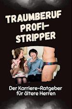 Traumberuf Profi-Stripper