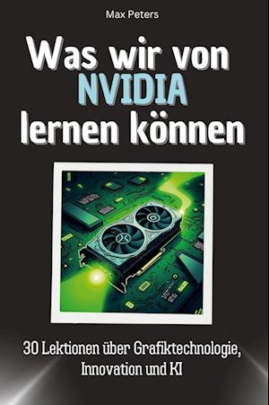 Was wir von NVIDIA lernen können