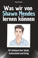 Was wir von Shawn Mendes lernen können