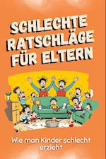 Schlechte Ratschläge für Eltern