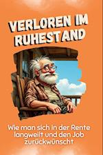 Verloren im Ruhestand