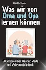 Was wir von Oma und Opa lernen können