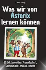 Was wir von Asterix lernen können