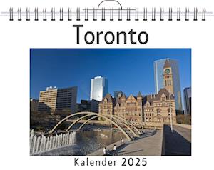 Toronto - (Wandkalender 2025, Kalender DIN A4 quer, Monatskalender im Querformat mit Kalendarium, das perfekte Geschenk)