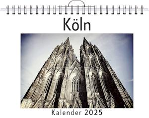 Köln - (Wandkalender 2025, Kalender DIN A4 quer, Monatskalender im Querformat mit Kalendarium, das perfekte Geschenk)