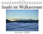 Inseln im Wolkenmeer - (Wandkalender 2025, Kalender DIN A4 quer, Monatskalender im Querformat mit Kalendarium, das perfekte Geschenk)