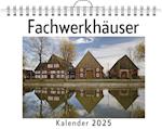 Fachwerkhäuser - (Wandkalender 2025, Kalender DIN A4 quer, Monatskalender im Querformat mit Kalendarium, das perfekte Geschenk)