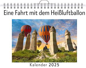 Eine Fahrt mit dem Heißluftballon - (Wandkalender 2025, Kalender DIN A4 quer, Monatskalender im Querformat mit Kalendarium, das perfekte Geschenk)