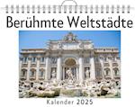 Berühmte Weltstädte - (Wandkalender 2025, Kalender DIN A4 quer, Monatskalender im Querformat mit Kalendarium, das perfekte Geschenk)