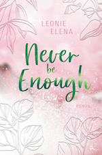 Never Be Enough